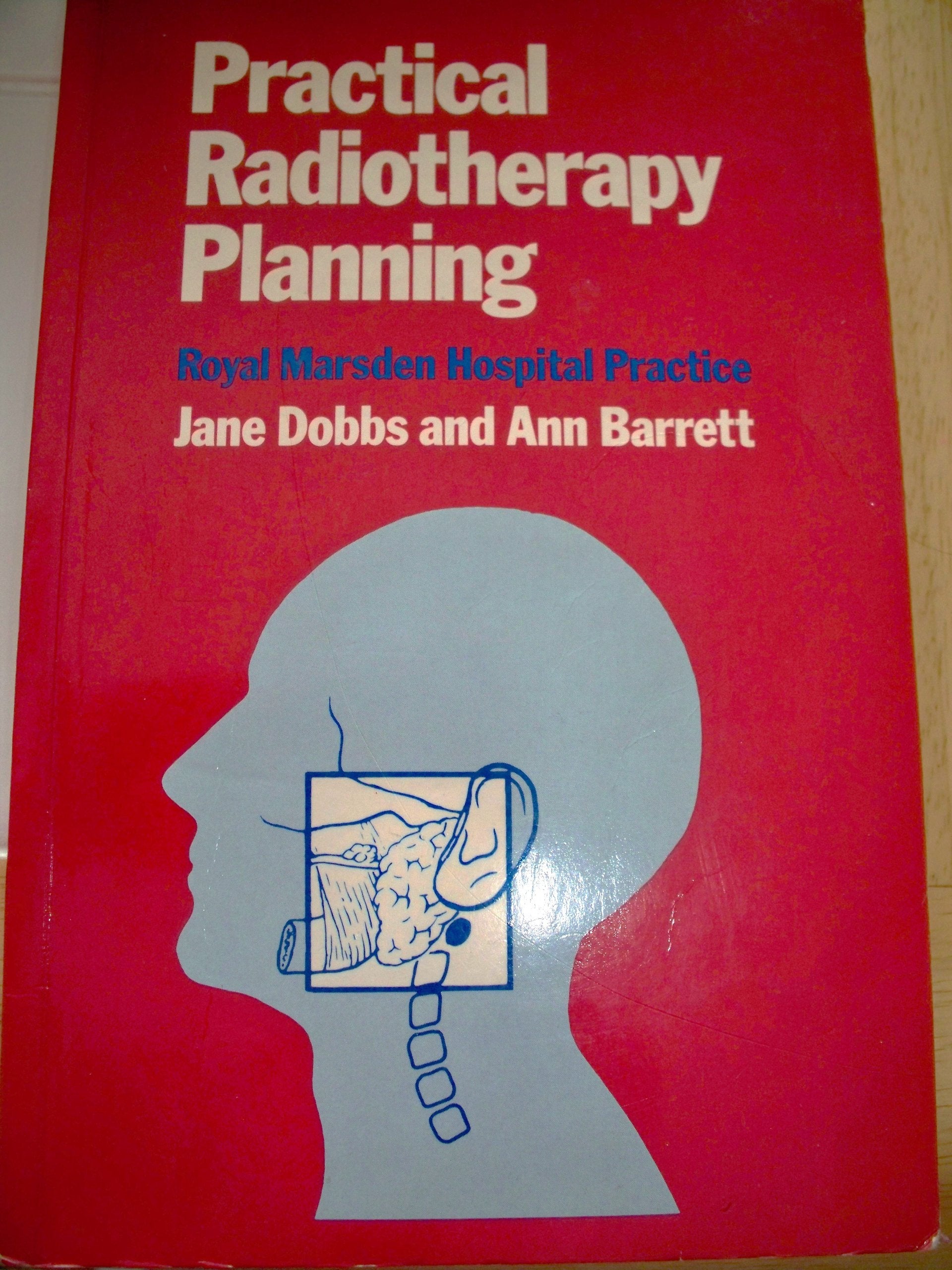 Practical Radiotherapy Planning: Royal Marsden Hospital Practice Medicine