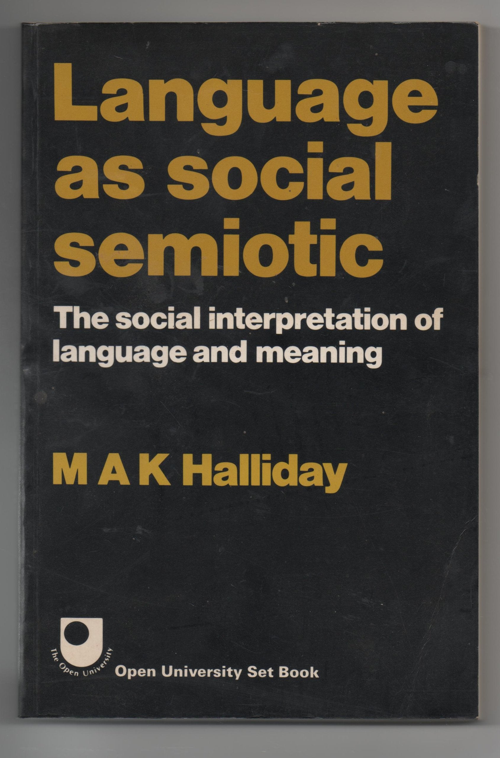Language As Social Semiotic: Social Interpretation of Language and Meaning Social Sciences