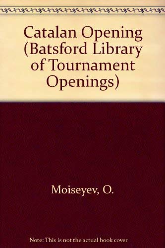 Catalan Opening (Batsford Library of Tournament Openings) Books
