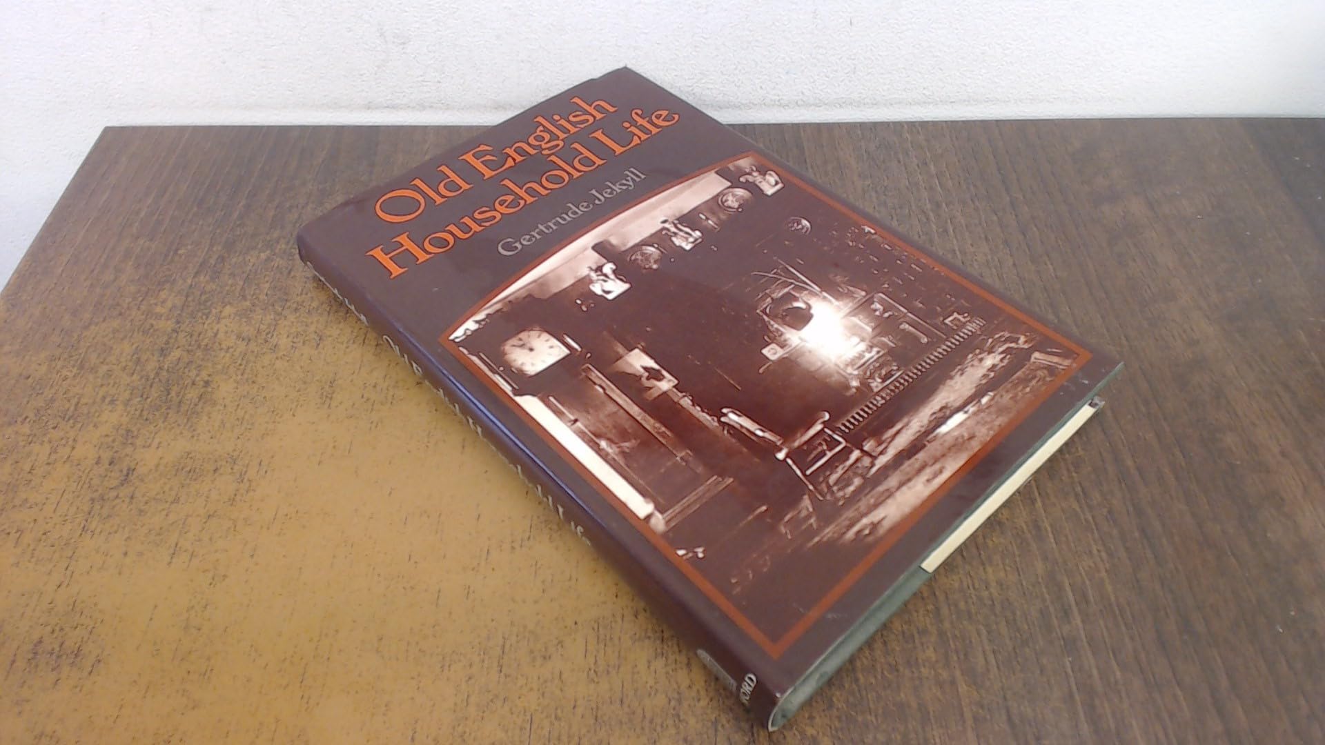 Old English Household Life: Some Account of Cottage Objects and Country Folk book