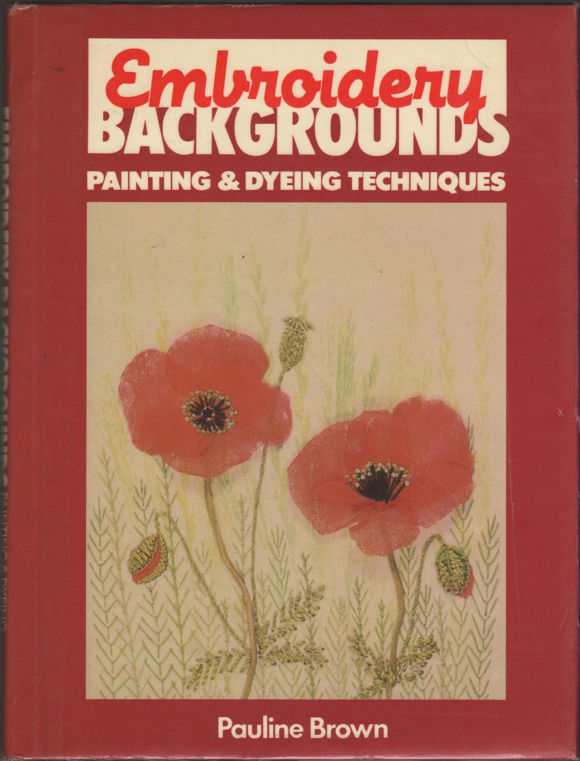Painting and Dyeing Backgrounds for Embroidery: Painting and Dyeing Techniques Hobbies & Crafts