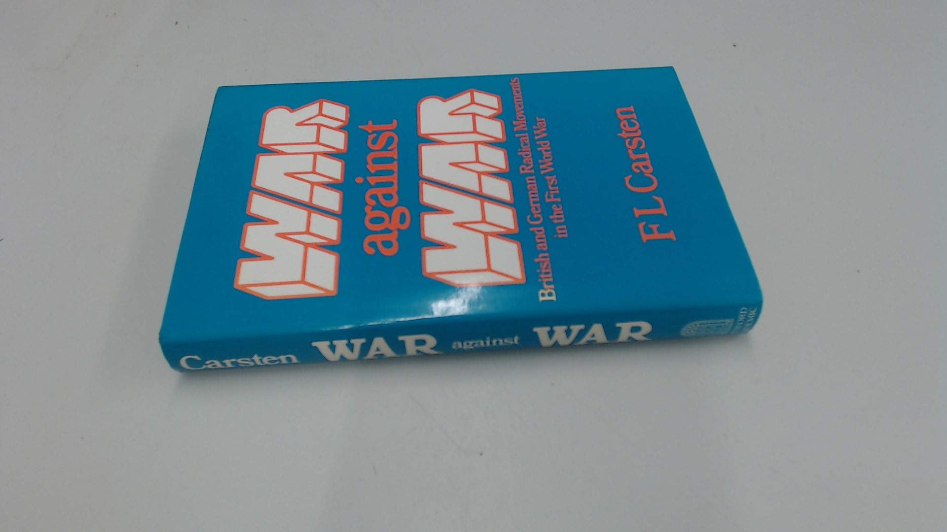 War Against War: British and German Radical Movements in the First World War Books