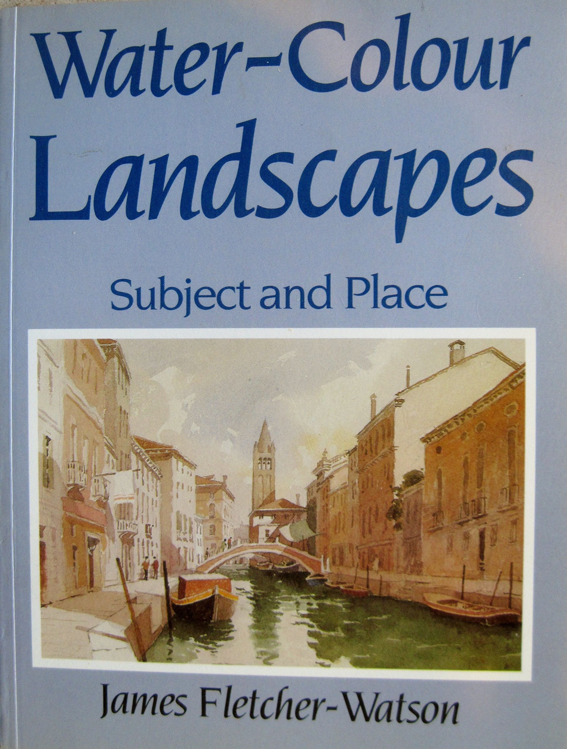 Watercolour Landscapes: Subject and Place book