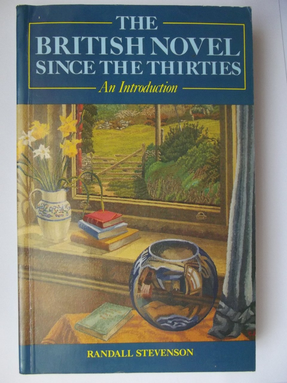 The British Novel Since the Thirties: An Introduction Books