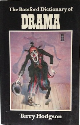 The Batsford Dictionary of Drama Film, Art & Culture
