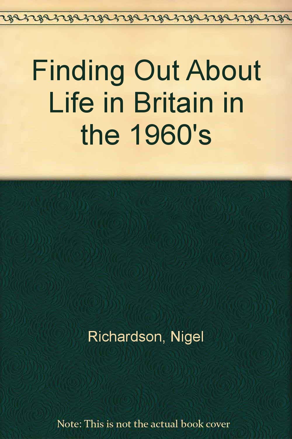 Finding Out About Life in Britain in the 1960's (Batsford Finding Out About Series) Non-fiction