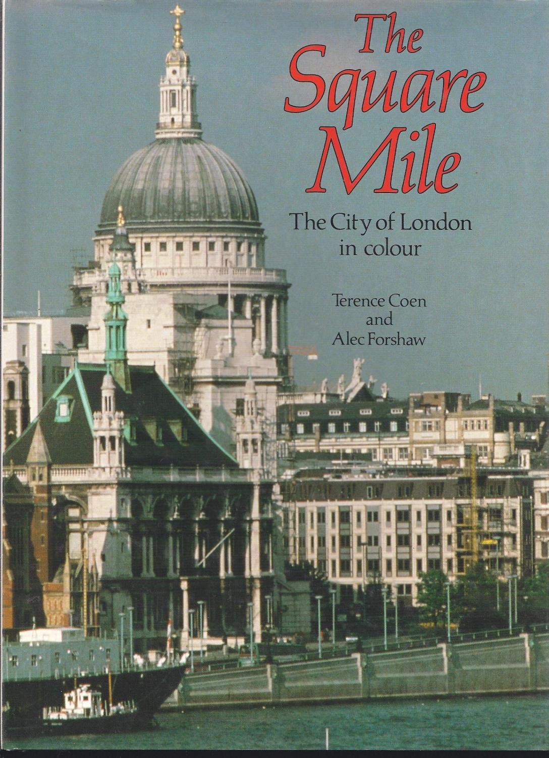 The Square Mile: The City of London in Colour Leisure, Home & Garden