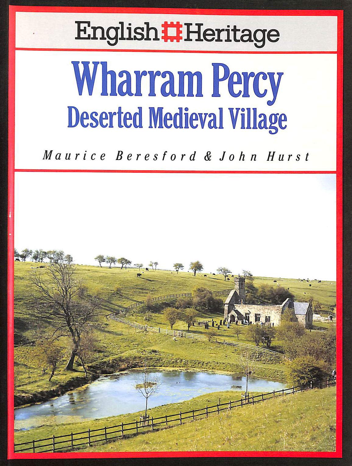 English Heritage Book of Wharram Percy: Deserted Medieval Village: Deserted Mediaeval Village Social Sciences