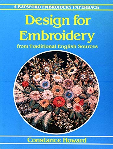 Design for Embroidery: From Traditional English Sources (Batsford Embroidery Paperback) Hobbies & Crafts