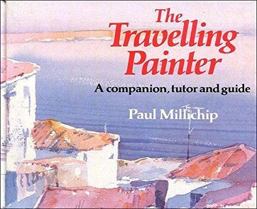The Travelling Painter: A Companion, Tutor, and Guide Film, Art & Culture