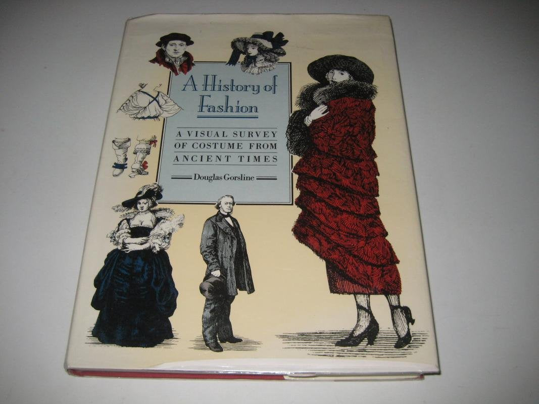 A History of Fashion: A Visual Survey of Costume from Ancient Times book