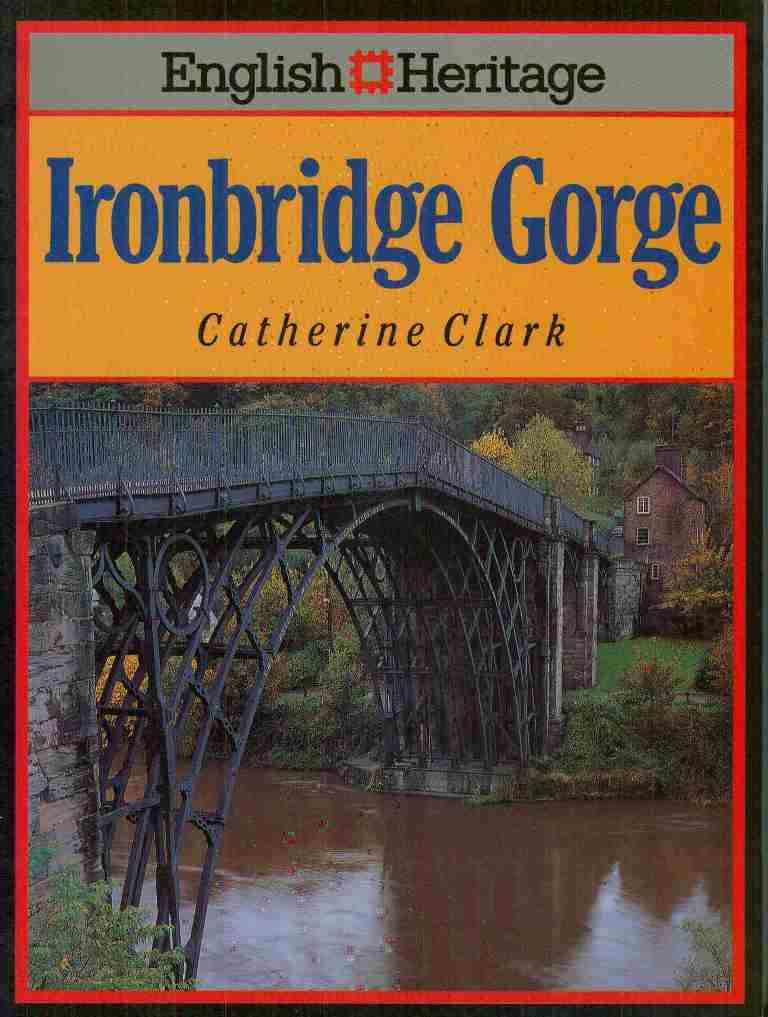 English Heritage Book of Ironbridge Gorge (English Heritage S.) Leisure, Home & Garden