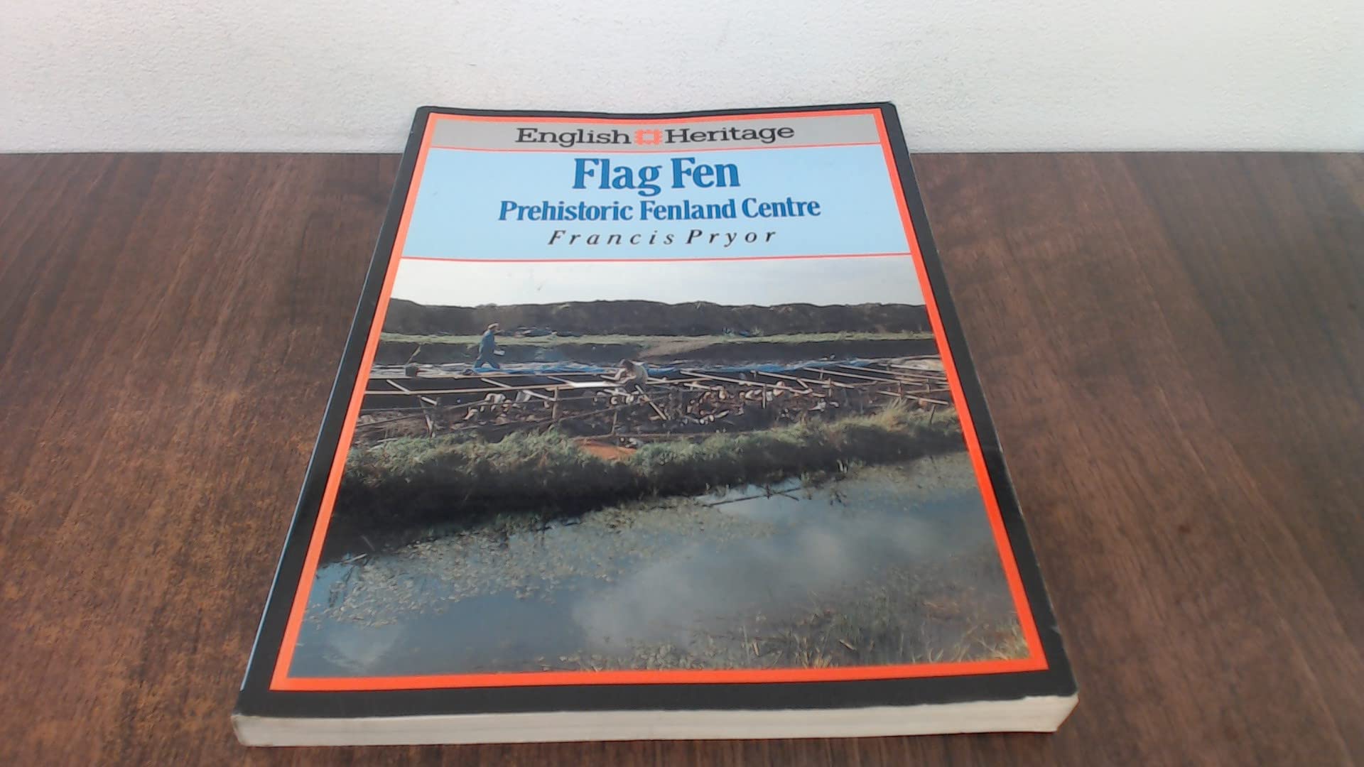 English Heritage Book of Flag Fen: Prehistoric Fenland Centre Social Sciences
