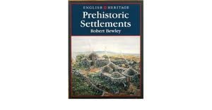 English Heritage Book of Prehistoric Settlements Social Sciences