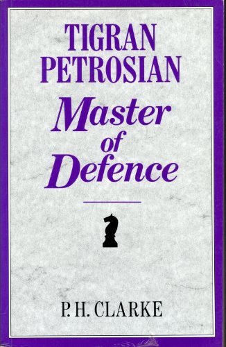 Tigran Petrosian: Master of Defence ; Petrosian's Best Games of Chess 1946-63 book