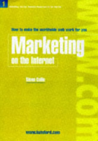 Marketing on the Internet: Marketing, Selling, Business Resources on the Internet Business, Finance & Career