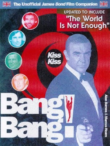 Kiss Kiss Bang! Bang!: The Unofficial James Bond Film Companion book