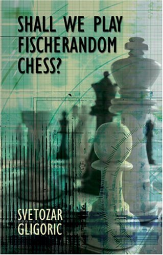 Shall We Play Fischerandom Chess? Leisure & Fun