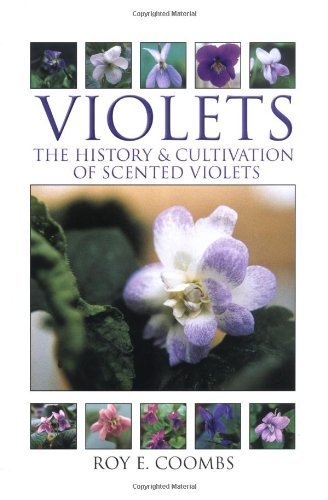 Violets: The History & Cultivation of Scented Violets Garden & Plants