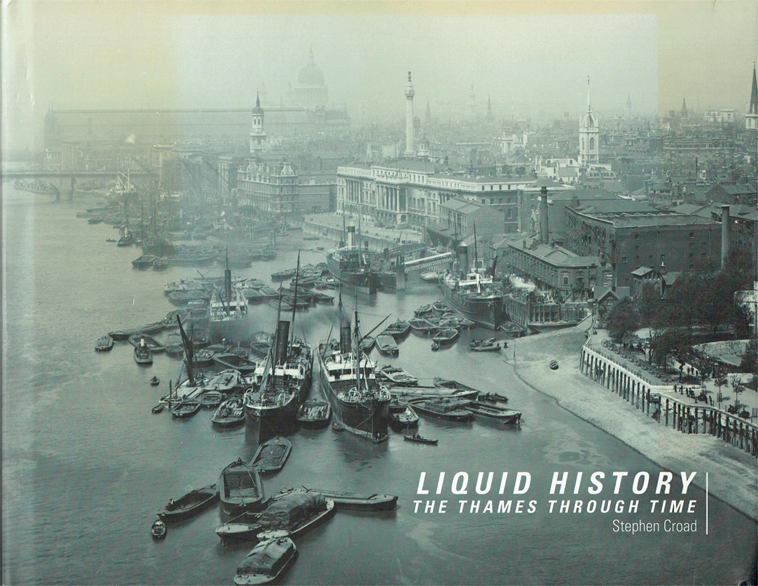 Liquid History: A Photographic Guide to The Thames Through Time Travel