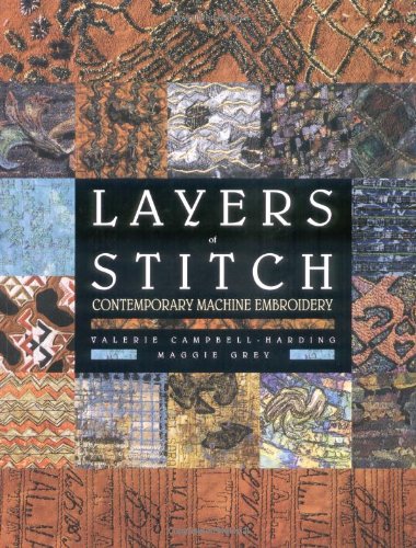 Layers of Stitch: Contemporary Machine Embroidery Hobbies & Crafts
