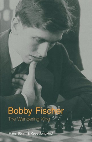 Bobby Fischer: The Wandering King Memories