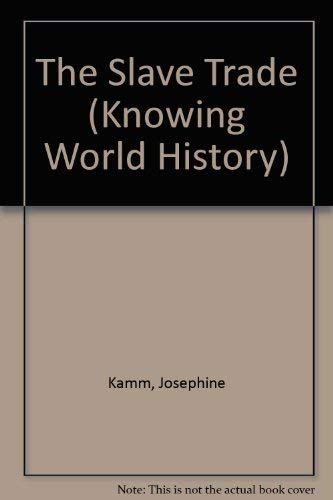 The Slave Trade (Knowing World History S.) Books
