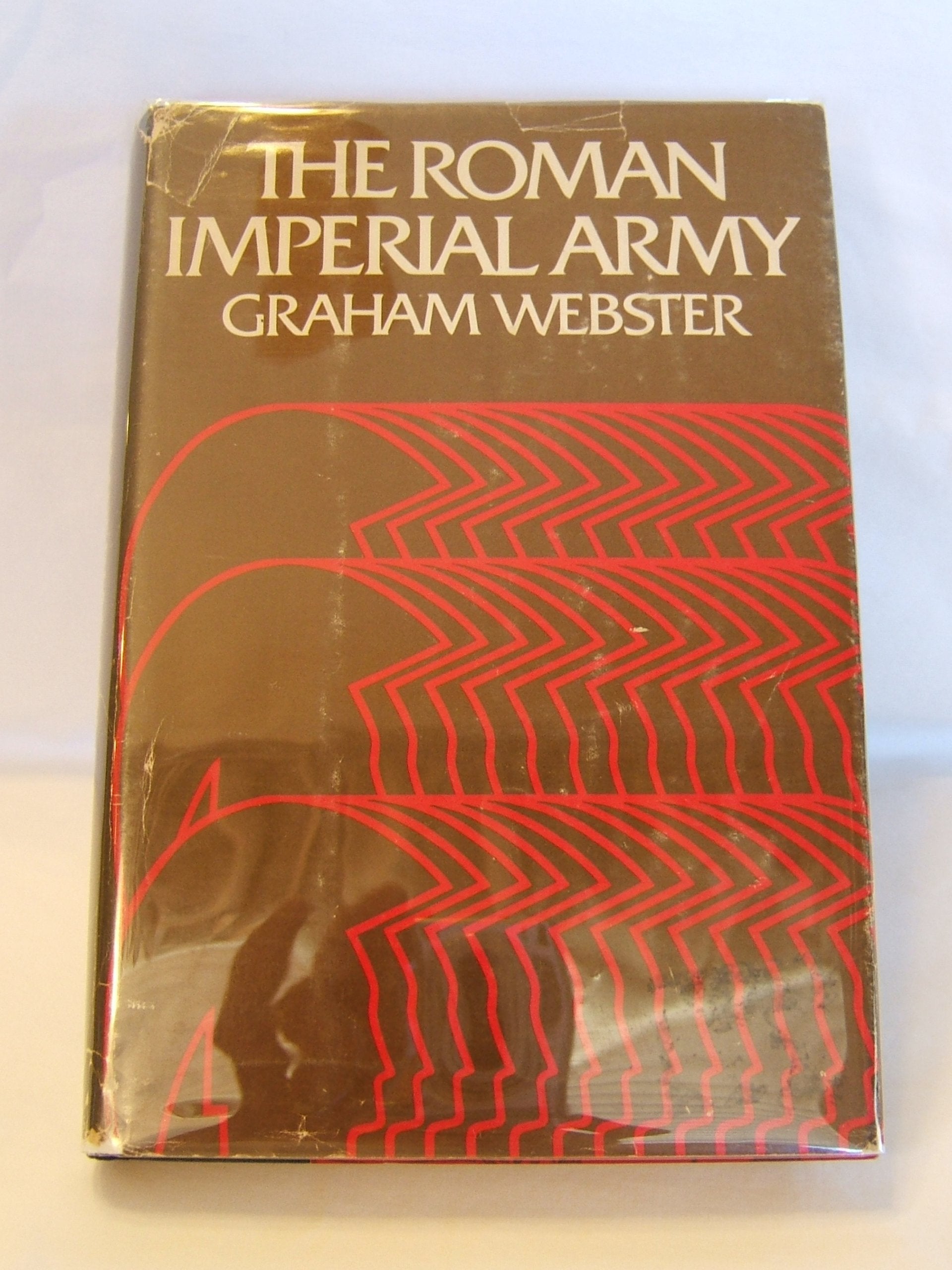 Roman Imperial Army of the First and Second Centuries A.D. Politics & History