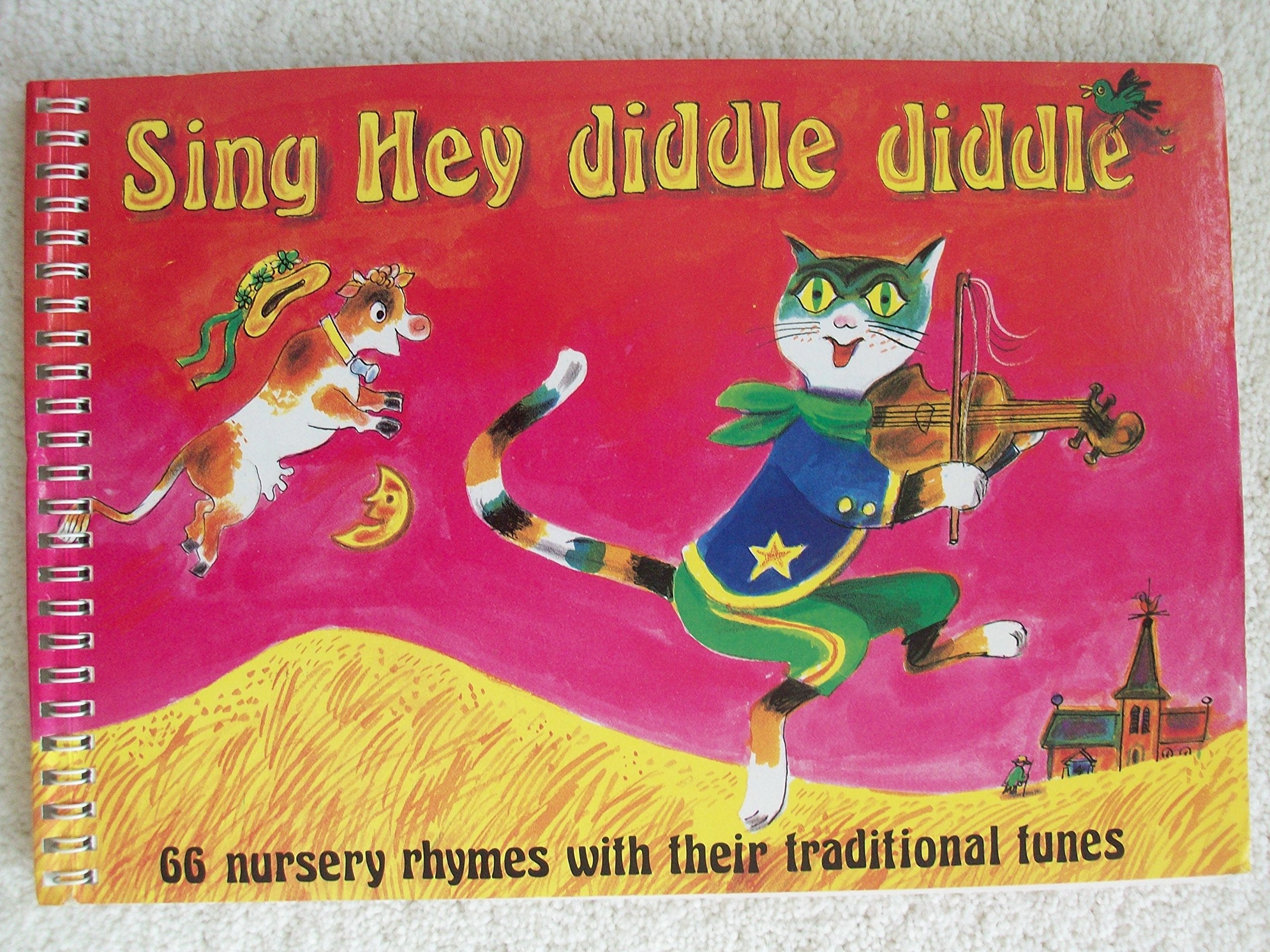 Sing Hey Diddle Diddle: 66 Nursery Rhymes With Their Traditional Tunes Sheet Music