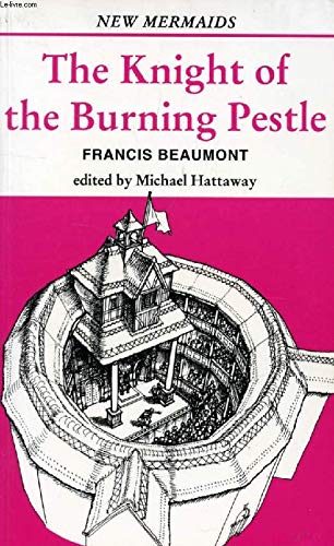 The Knight of the Burning Pestle (New Mermaid Anthology) Drama