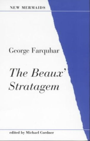 The Beaux Stratagem: Drama and Literature - New Mermaids Film, Art & Culture
