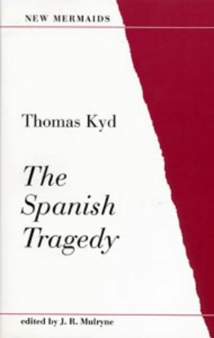 The Spanish Tragedy (New Mermaids) Drama