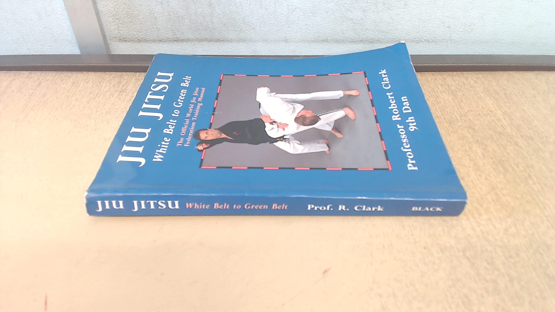 Jiu Jitsu: The Official World Jiu Jitsu Federation Training Manual Books