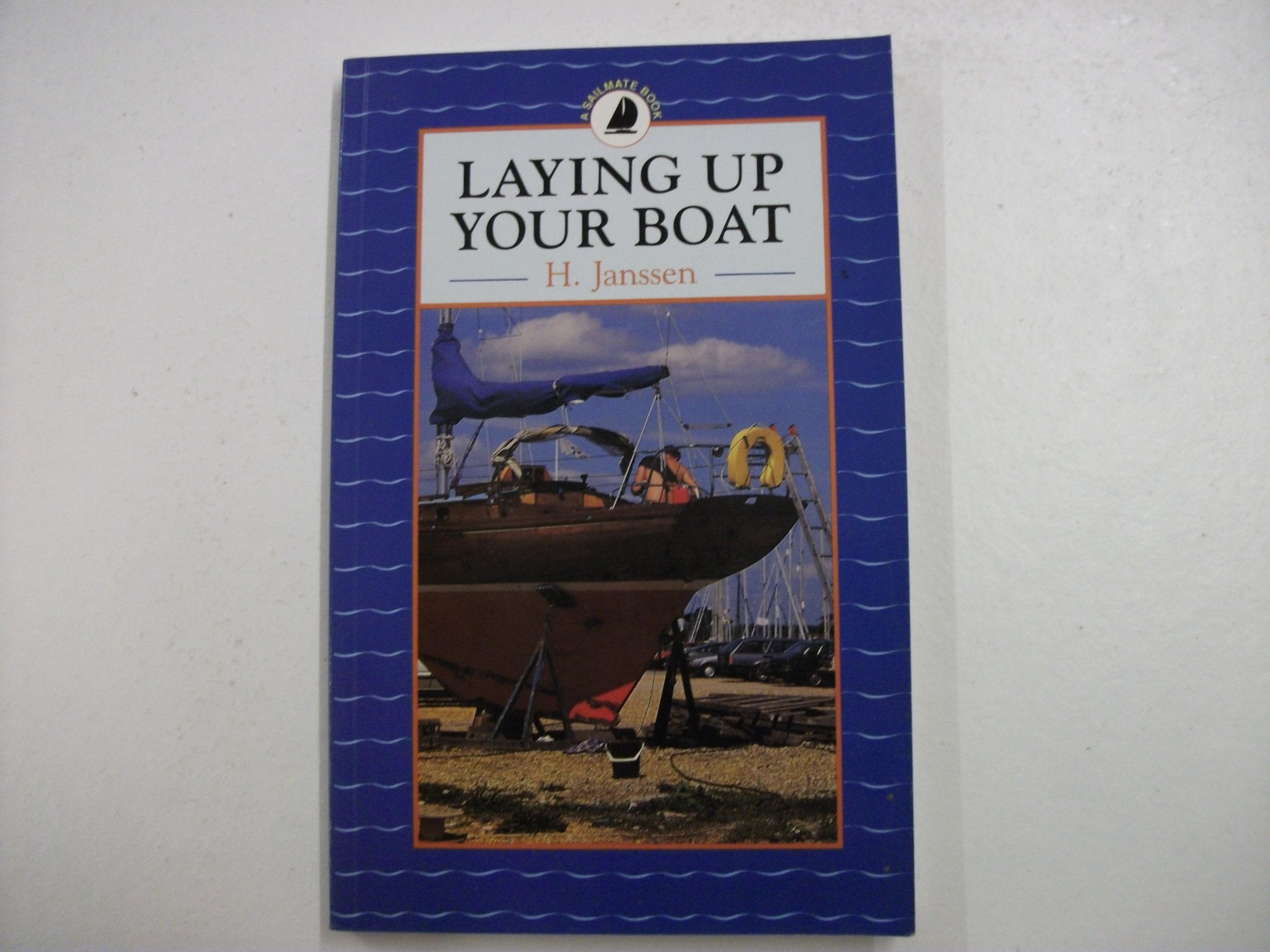 Laying Up Your Boat (Sailmate) Leisure & Fun