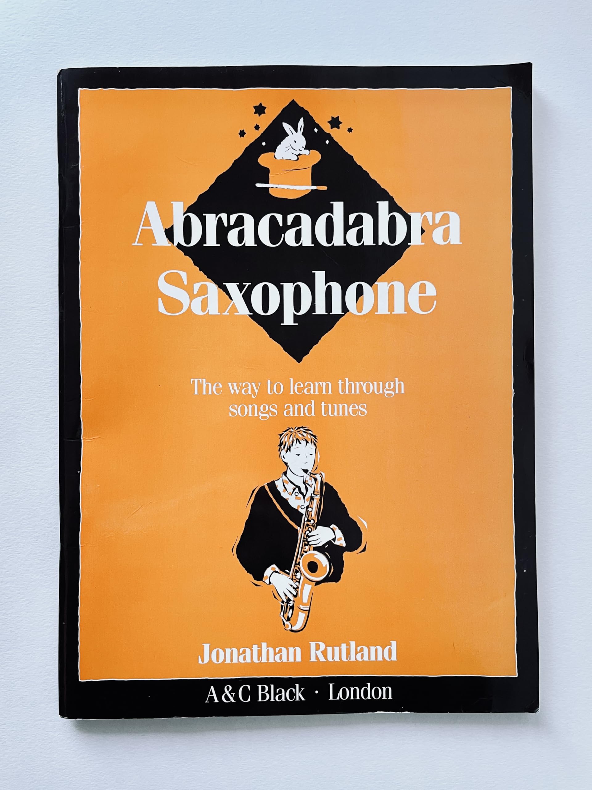 Abracadabra Saxophone: The Way to Learn Through Songs and Tunes book