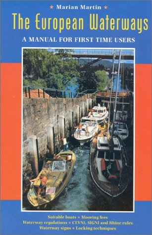 The European Waterways: A Manual for First Time Users Leisure, Home & Garden