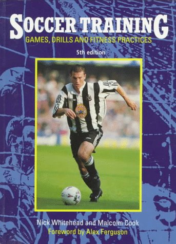 Soccer Training: Games, Drills and Fitness Practices book