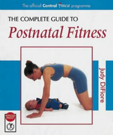 The Complete Guide to Postnatal Fitness (Complete guide to S.) Health, Nutrition & Fitness