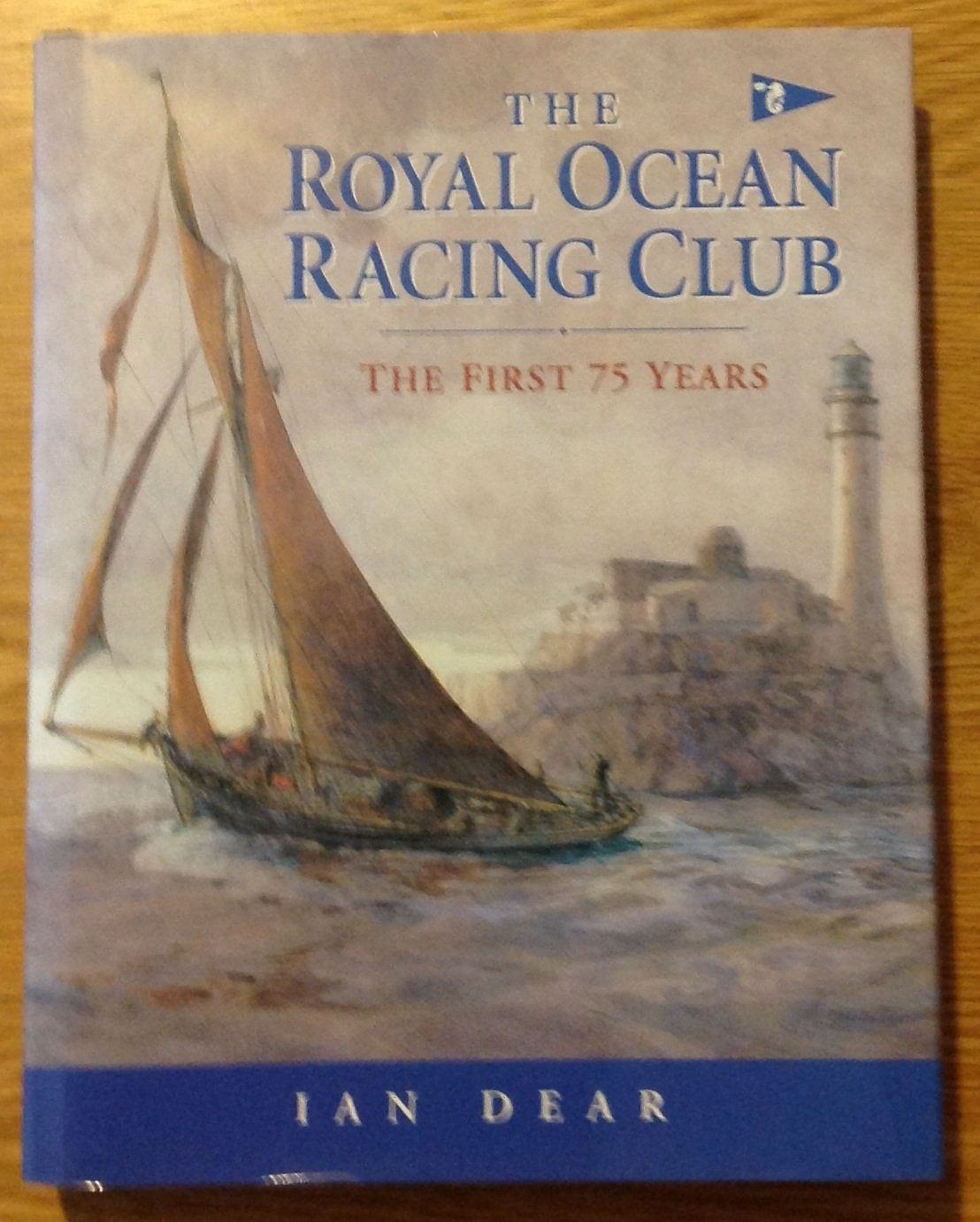 The Royal Ocean Racing Club: The First Seventy-five Years book