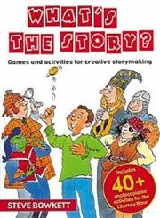 What's the Story?: Games and Activities for Creative Storymaking book