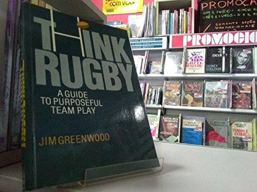 Think Rugby: A Guide to Purposeful Team Play Leisure & Fun