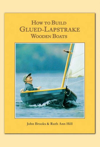How to Build Glued Lapstrake Wooden Boats (WoodenBoat Books) Hobbies & Crafts