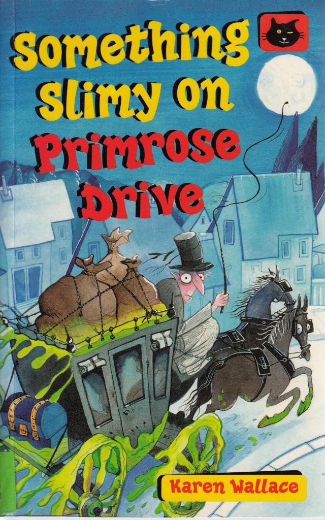 Something Slimy on Primrose Drive (Black Cats) Novels & Short Stories