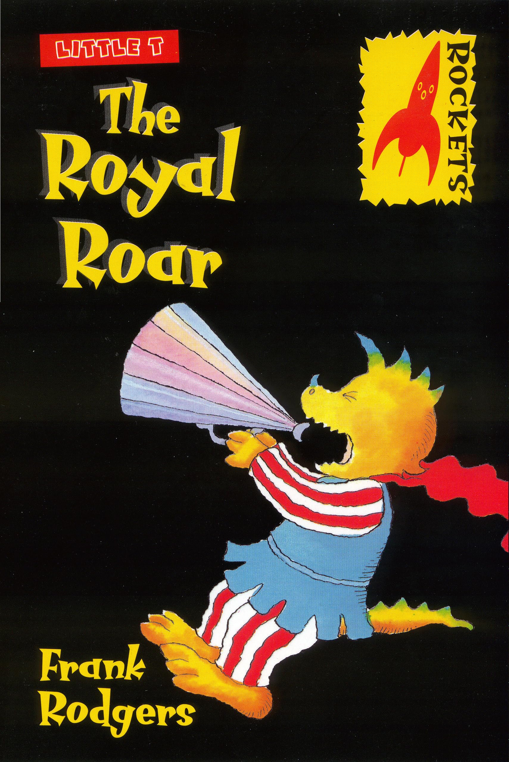 Little T: the Royal Roar Novels & Short Stories