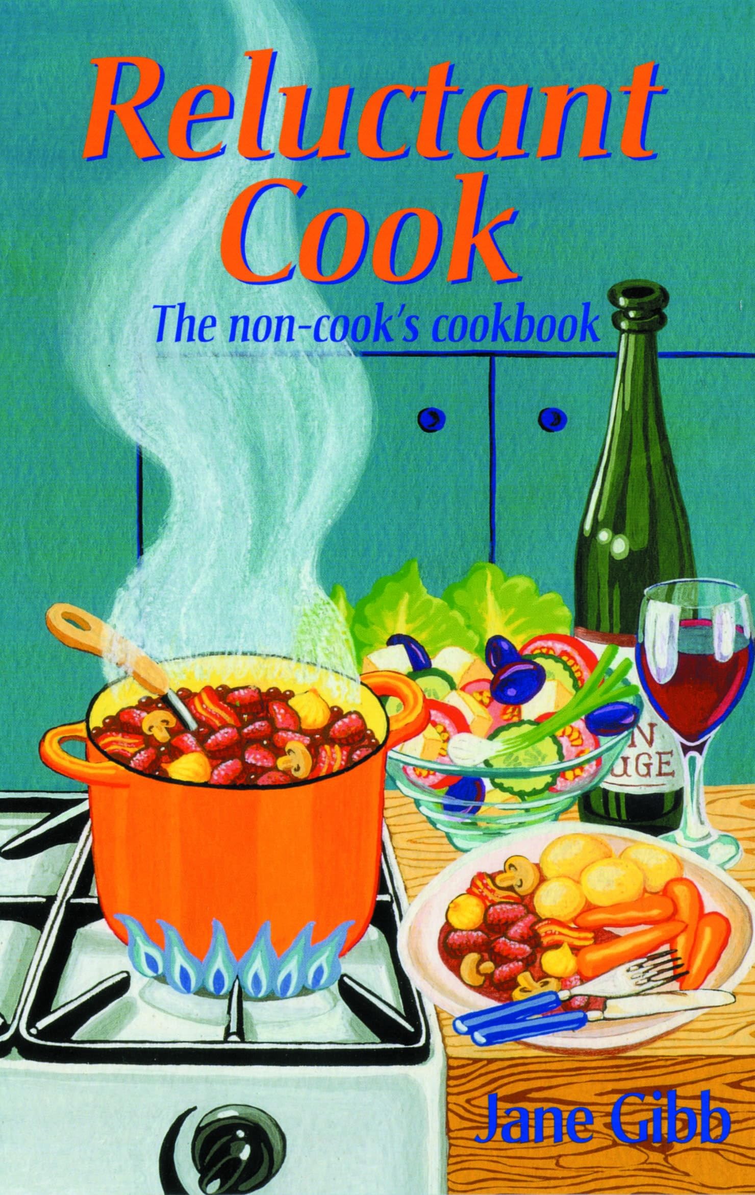 Reluctant Cook: The Non-Cook's Cookbook Leisure, Home & Garden