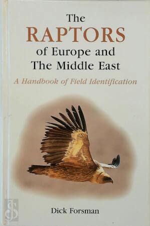 The Raptors of Europe and the Middle East: A Handbook of Field Identification book