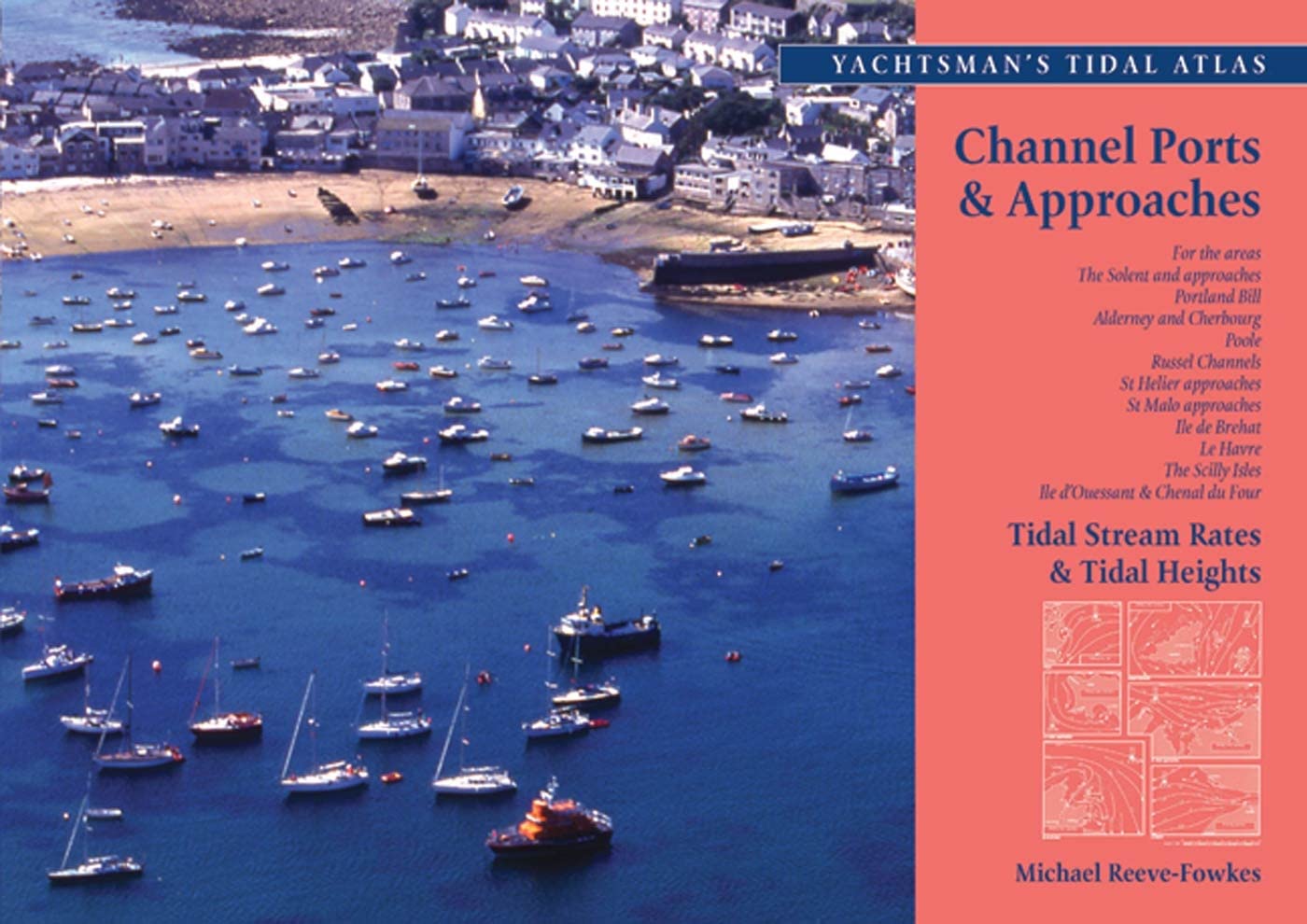 The Yachtsmans Tidal Atlas: Channel Ports and Approaches: Channel Ports & Approaches Learning & Reference