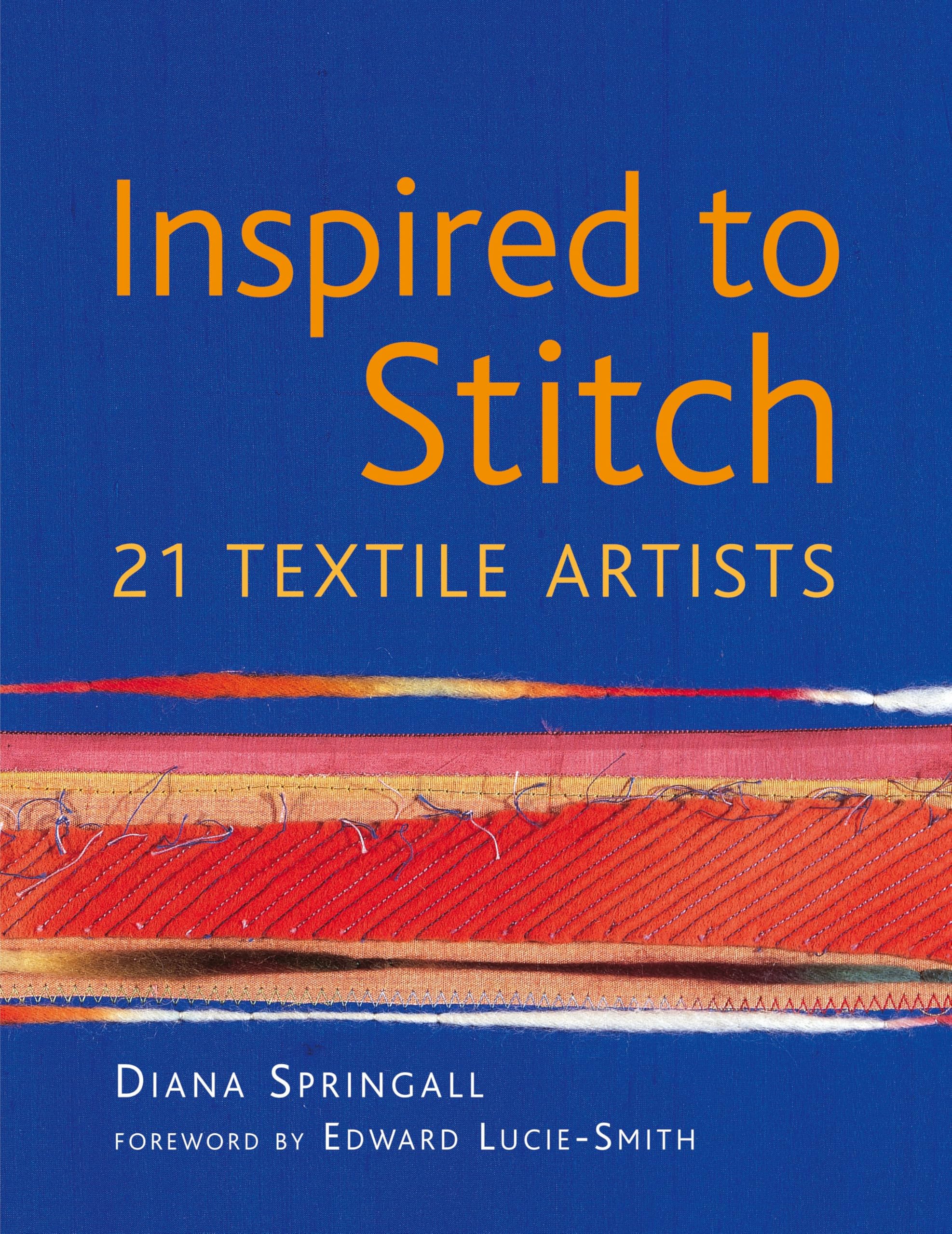 Inspired to Stitch: 21 Textile Artists Film, Art & Culture