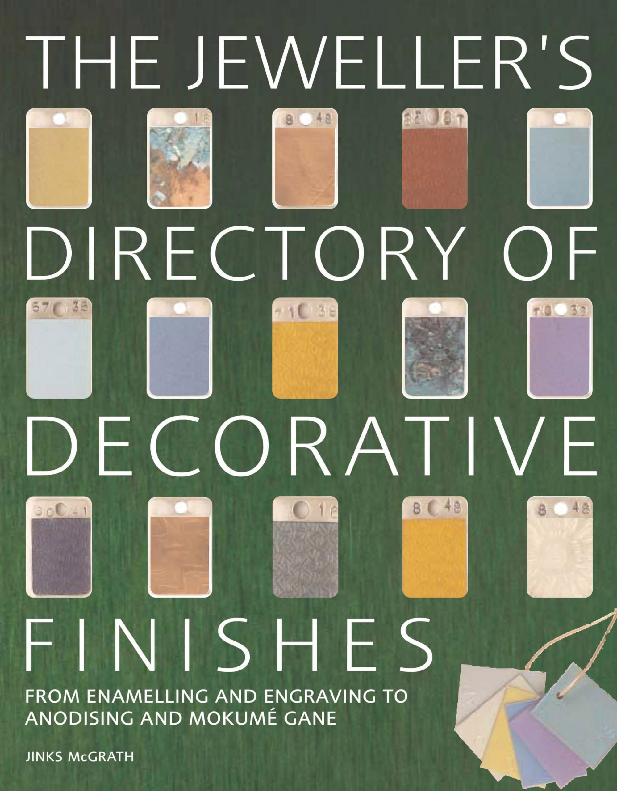Jeweller's Directory of Decorative Finishes: From Enamelling and Engraving to Anodising and Mokume Gane Film, Art & Culture