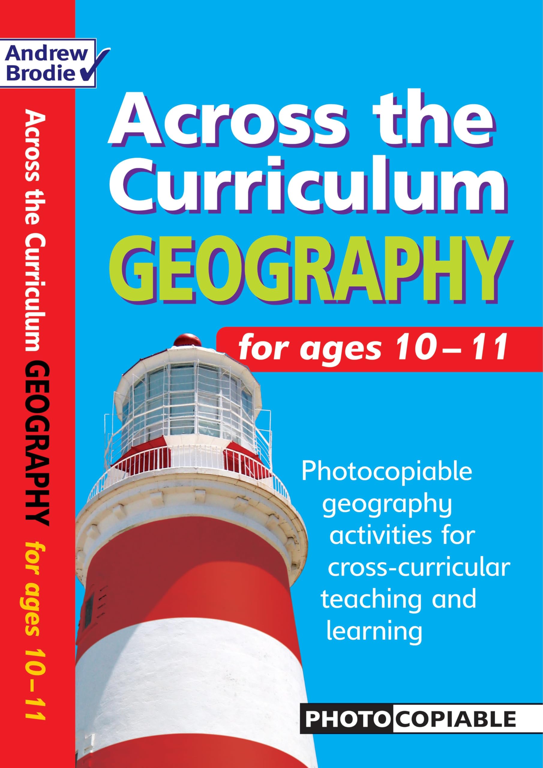 Geography for Ages 10-11: Photocopiable Geography Activities for Cross-curricular Teaching and Learning book